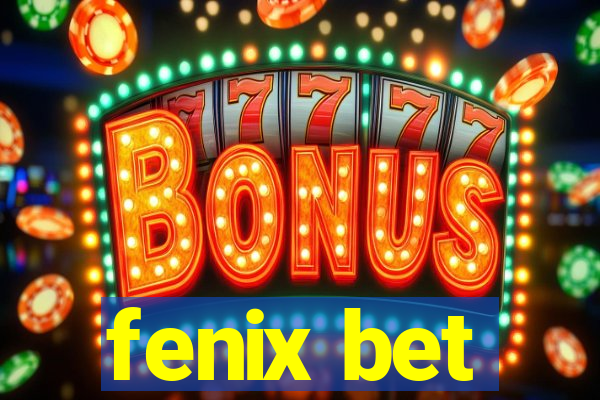 fenix bet